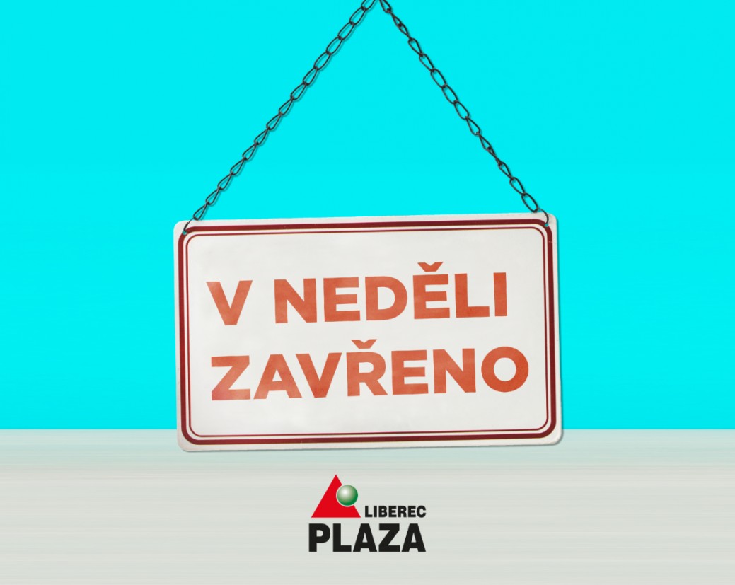 Neděle - OC Plaza uzavřeno